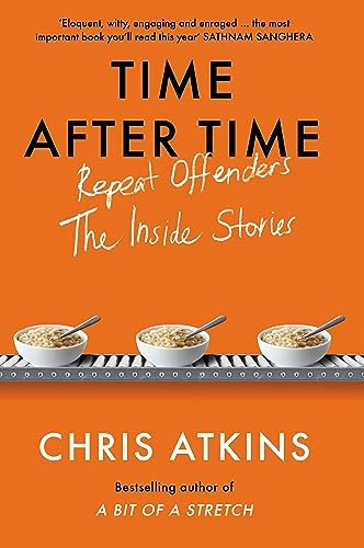 Time After Time: Repeat Offenders - the Inside Stories, from bestselling author of A BIT OF A STRETCH