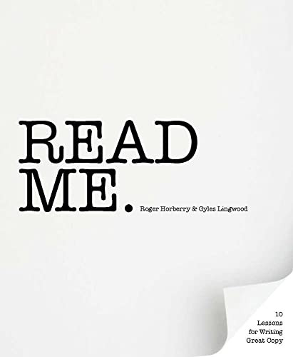 Read Me.: 10 Lessons for Writing Great Copy
