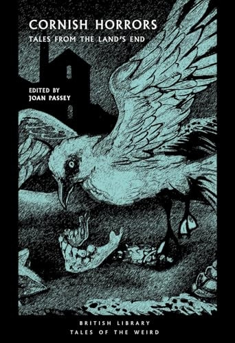Cornish Horrors: Tales from the Land's End (British Library Tales of the Weird)