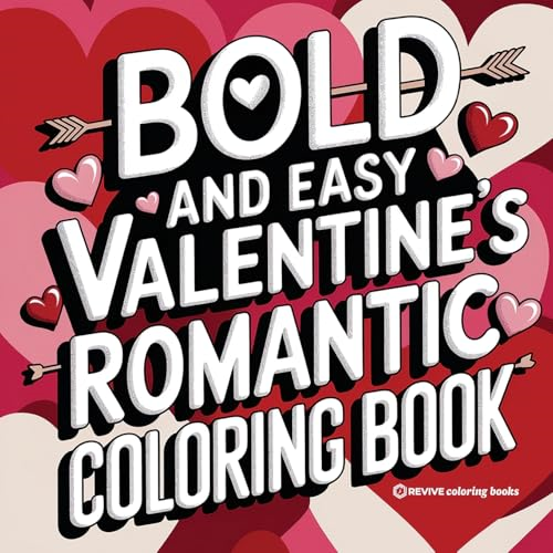 Bold and Easy Valentine's  Romantic Coloring Book for  Adults and Teens: Stress  Relief Coloring (Bold &  Easy Stress Relief Coloring  Books)