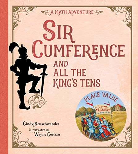 Sir Cumference and All the King's Tens (Charlesbridge Math Adventures)