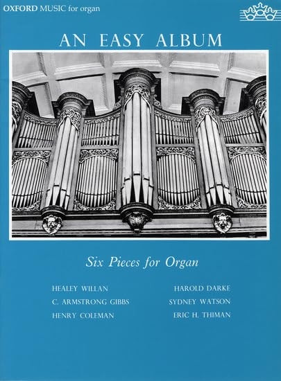 An Easy Album: Six Pieces for Organ: Bk. 1