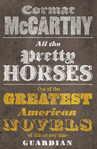 All the Pretty Horses: The Border Trigoly (Border Trilogy 1)