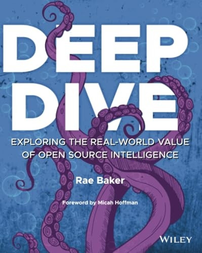 Deep Dive: Exploring the Real-World Value of Open Source Intelligence