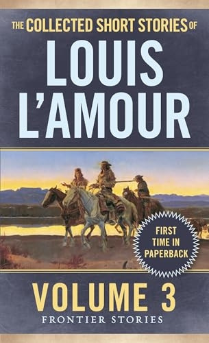 Collected Short Stories of Louis L'Amour: Volume 3: Frontier Stories