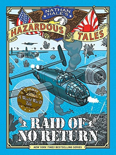 Raid of No Return (Nathan Hale's Hazardous Tales 7)