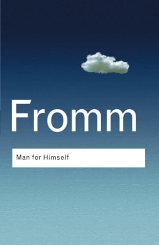Man for Himself: An Enquiry into the Psychology of Ethics (Routledge Classics)
