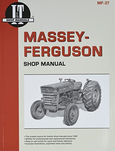 Massey-Ferguson Shop Manual: Models Mf135, Mf150, Mf165 (I & T Shop Service)