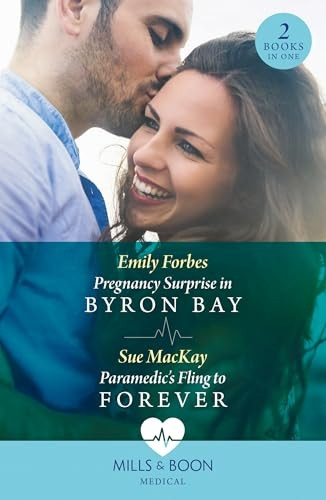 Pregnancy Surprise In Byron Bay / Paramedic's Fling To Forever: Pregnancy Surprise in Byron Bay / Paramedic's Fling to Forever (Mills & Boon Medical)