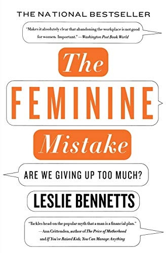 The Feminine Mistake: Are We Giving Up Too Much?