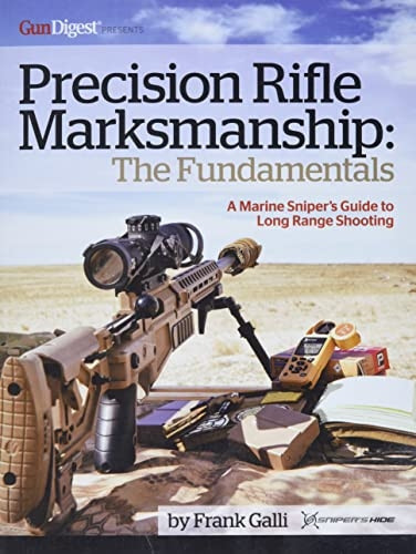 Precision Rifle Marksmanship: The Fundamentals: A Marine Sniper's Guide to Long Range Shooting