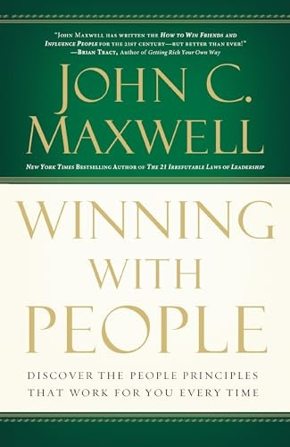Winning With People: Discover the People Principles That Work for You Every Time