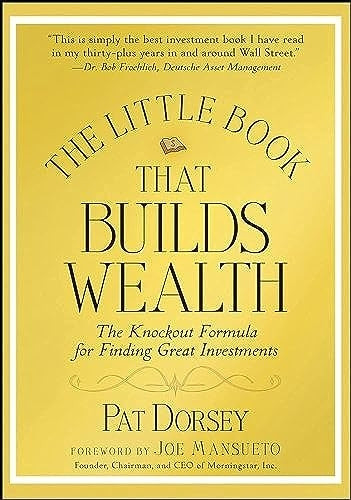 The Little Book That Builds Wealth: The Knock-out Formula for Finding Great Investments (Little Book Big Profits)