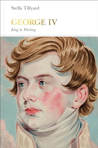 George IV (Penguin Monarchs): King in Waiting (Penguin Monarchs)