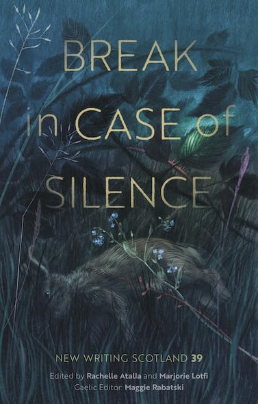 Break in Case of Silence:  - New Writing Scotland 39