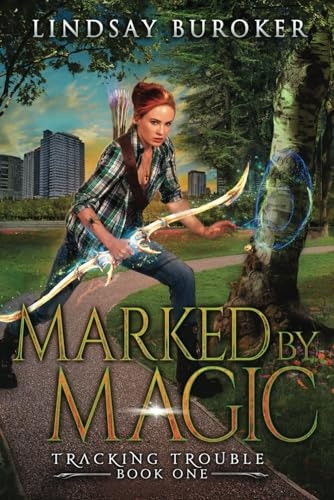 Marked by Magic: An Urban Fantasy Adventure (Tracking Trouble)