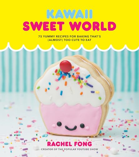 Kawaii Sweet World: 75 Cute, Colorful Confections