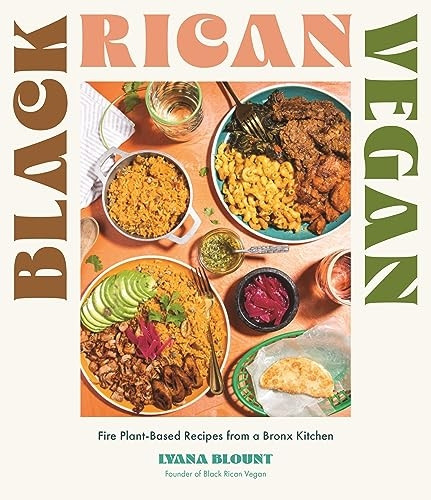 Black Rican Vegan: Fire Plant-Based Recipes from a Bronx Kitchen