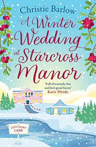 A Winter Wedding at Starcross Manor (Love Heart Lane, Book 12) (Love Heart Lane)