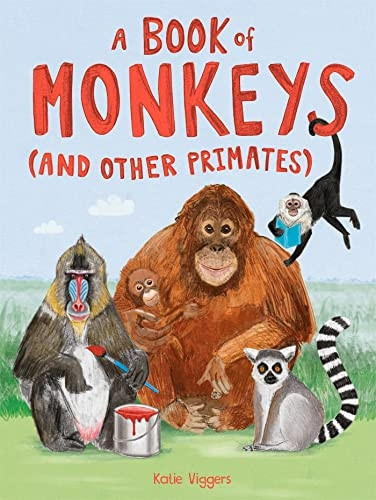 A Book of Monkeys (and other Primates) (A Book of...)