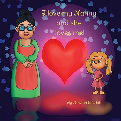 I Love my Nanny and she loves me (Girl): Girl