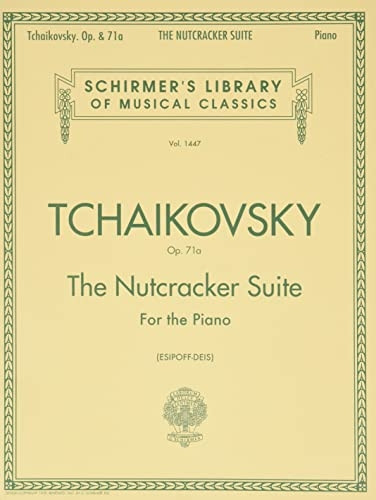 The Nutcracker Suite: Op. 71a (Schirmer's Library of Musical Classics Series Vol. 1447)