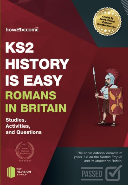 KS2 History is Easy: Romans in Britain: Studies, Activities & Questions (The Revision Series)