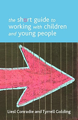 The Short Guide to Working with Children and Young People (Short Guides Series)