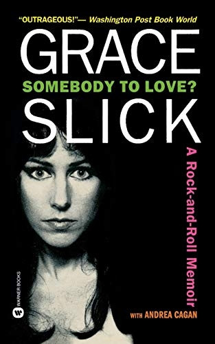 Somebody to Love?: a Rock and Roll Memoir