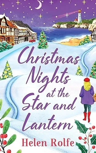 Christmas Nights at the Star and Lantern: An uplifting, festive romance from Helen Rolfe for 2023 (Heritage Cove Book 6) (Heritage Cove)
