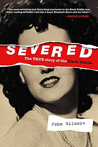 Severed: The True Story Of -  The Black Dahlia: New  - Edition