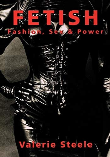 Fetish: Fashion, Sex and Power