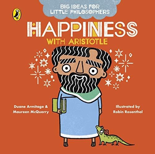 Big Ideas for Little Philosophers: Happiness with Aristotle (Big Ideas for Little Philosophers) [Board book]