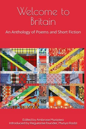 Welcome to Britain: An Anthology of Poems and Short Fiction