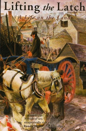 Lifting the Latch: A Life on the Land - Based on the Life of Mont Abbott of Enstone, Oxfordshire