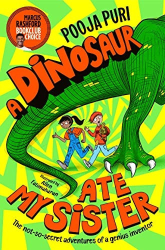 A Dinosaur Ate My Sister: A Marcus Rashford Bookclub Choice (A Dinosaur Ate My Sister)
