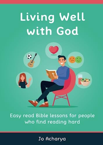 Living Well With God: Easy Read Bible Lessons for People Who Find Reading Hard