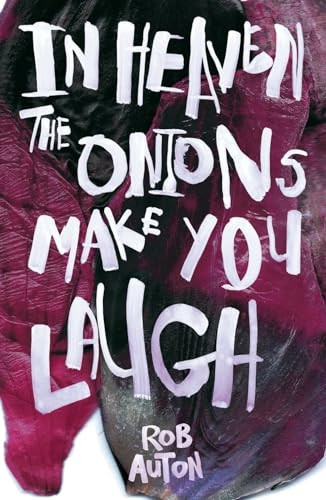 In Heaven Onions Make You Laugh