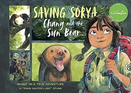 Saving Sorya - Chang and the Sun Bear: Winner of the Yoto Carnegie Medal for Illustration 2023