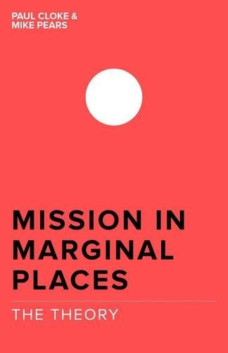 Mission in Marginal Places: The Theory (Mission in Marginal Places Series)