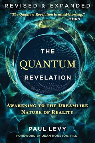The Quantum Revelation:  Awakening to the Dreamlike  Nature of Reality