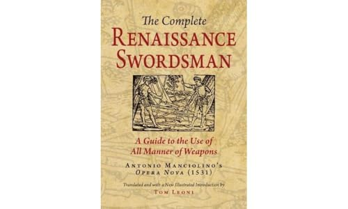 The Complete Renaissance Swordsman: Antonio Manciolino's Opera Nova (1531)