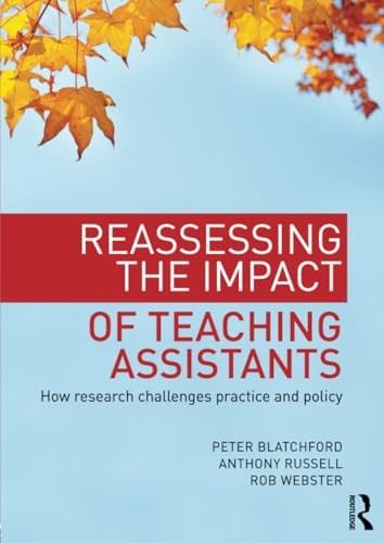 Reassessing the Impact of Teaching Assistants : How Research Challenges Practice and Policy