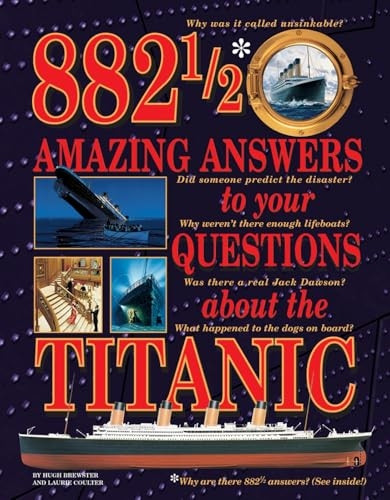 882-1/2 Amazing Answers to Your Questions about the Titanic