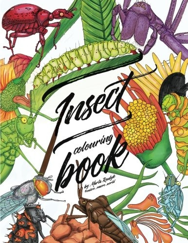 Insect colouring book: Colouring book for adults, teens and kids. Girls and boys who are animal lovers.