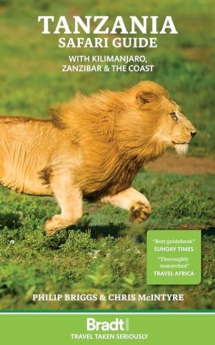 Tanzania Safari Guide: with Kilimanjaro, Zanzibar and the coast (Bradt Travel Guides)