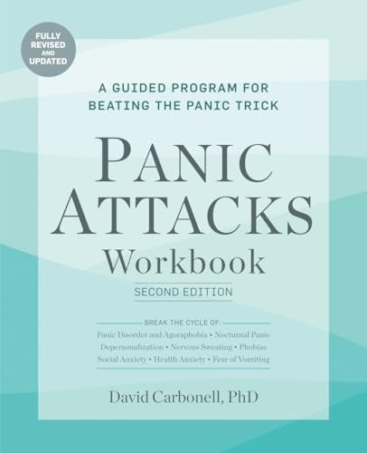 Panic Attacks Workbook: Second Edition: A Guided Program for Beating the Panic Trick: Fully Revised and Updated