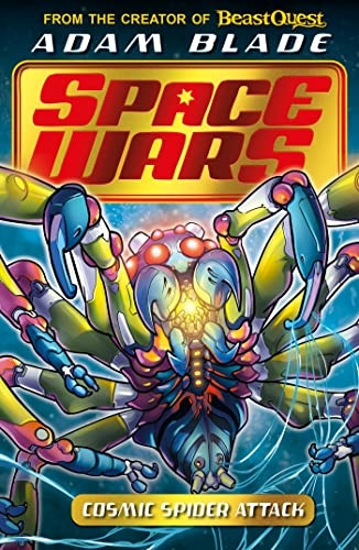 Beast Quest: Space Wars: Cosmic Spider Attack: Book 3 (Beast Quest: Space Wars)