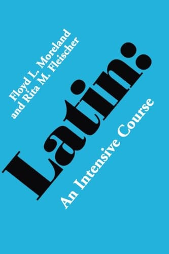 Latin Intensive Course: An Intensive Course