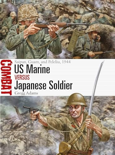 US Marine Vs Japanese Soldier: Saipan, Tinian, Guam, and Peleliu, 1944 (Combat)